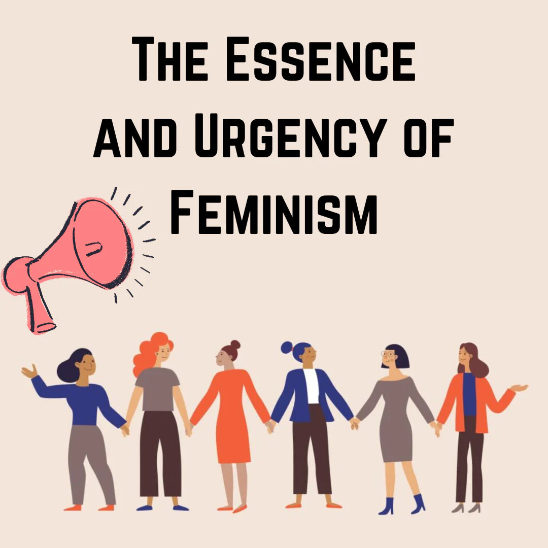 Embracing Equality: The Essence and Urgency of Feminism